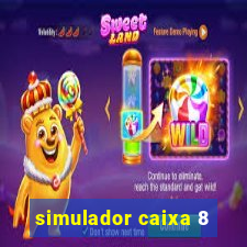 simulador caixa 8